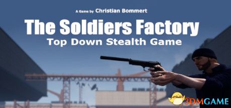 士兵工厂（The Soldiers Factory）|解压即玩|