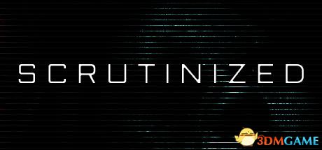 仔细检查(Scrutinized)|解压即玩|