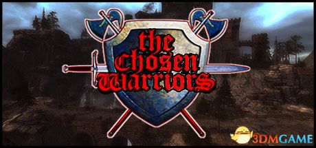 被选中的战士（The Chosen Warriors）|解压即玩|