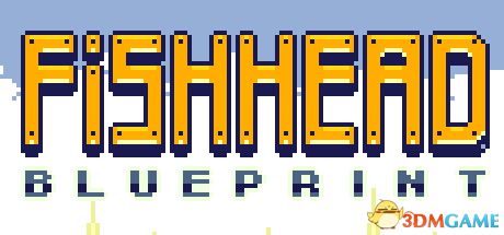 鱼头：蓝图（Fishhead: Blueprint）v19.08.2020 |解压即玩|