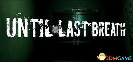 直到最后一口气（Until Last Breath）Build 5558811 |解压即玩|版