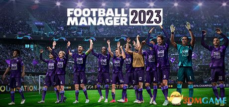 【02.19.23】《足球经理2023（Football Manager 2023）》官方中文 MKDEV硬盘版[CN／EN] 