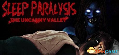 睡眠瘫痪：诡异谷（Sleep Paralysis: The Uncanny Valley）|解压即玩|