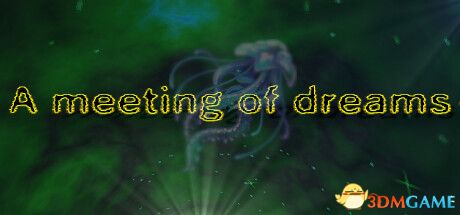 梦想的相遇（A meeting of dreams）|解压即玩|