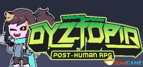 Dyztopia：后人类RPG（Dyztopia: Post-Human RPG）|解压即玩|