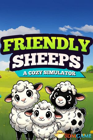 友好的羊(Friendly Sheeps: A Cozy Simulator)|解压即玩|
