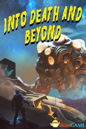 深入死亡彼岸（Into Death and Beyond）|解压即玩|
