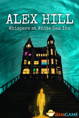 亚历克斯希尔：白橡树旅馆的低语（Alex Hill: Whispers at White Oak Inn）|解压即玩|