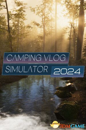 露营日志模拟器2024（Camping Vlog Simulator 2024）|解压即玩|