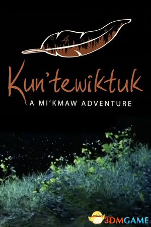昆特维克图克：米克马克传奇之旅（Kun’tewiktuk: A Mi’kmaw Adventure）|解压即玩|