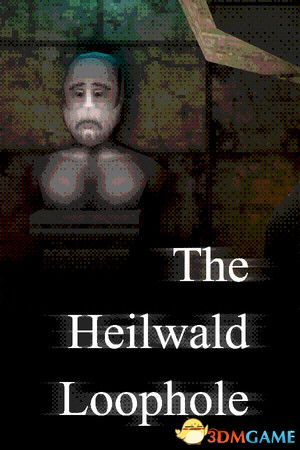 海尔瓦尔德漏洞（The Heilwald Loophole）v8193344 |解压即玩|