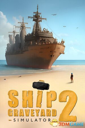 船舶墓地模拟器2（Ship Graveyard Simulator 2）集成蒸汽船DLC |解压即玩|