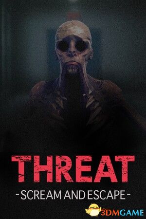 威嚇：尖叫逃亡（THREAT -SCREAM AND ESCAPE-）官方中文 |解压即玩|