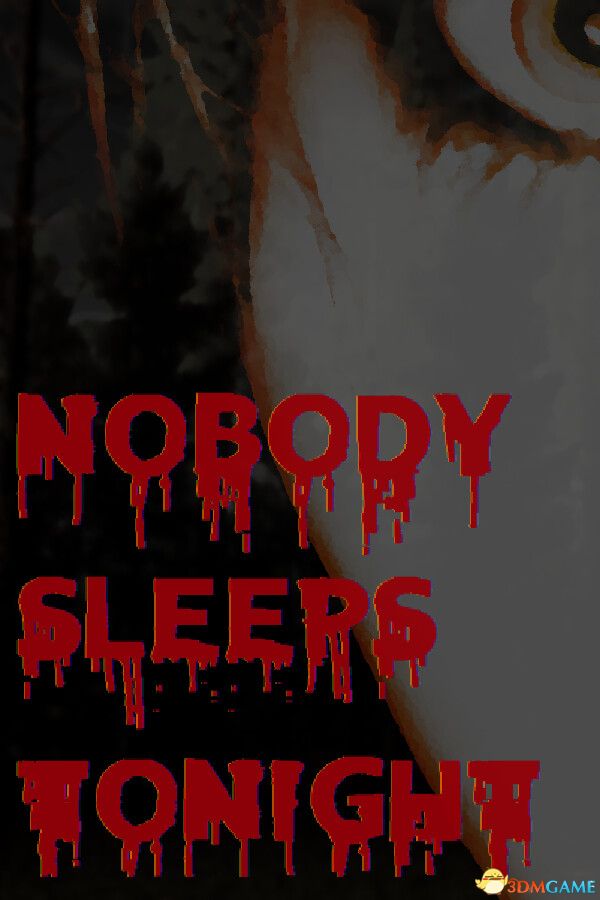 今晚无人入睡(Nobody Sleeps Tonight)Build 11052024 0xdeadcode硬盘版