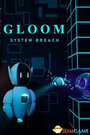 幽暗：系统崩溃（Gloom - System Breach）|解压即玩|