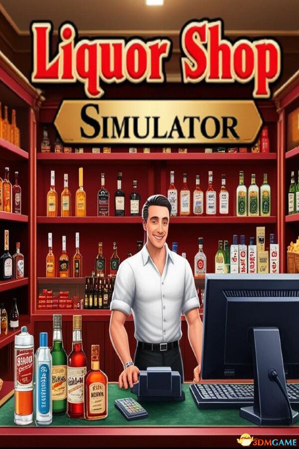 酒品商店模拟器（Liquor Shop Simulator）|解压即玩|