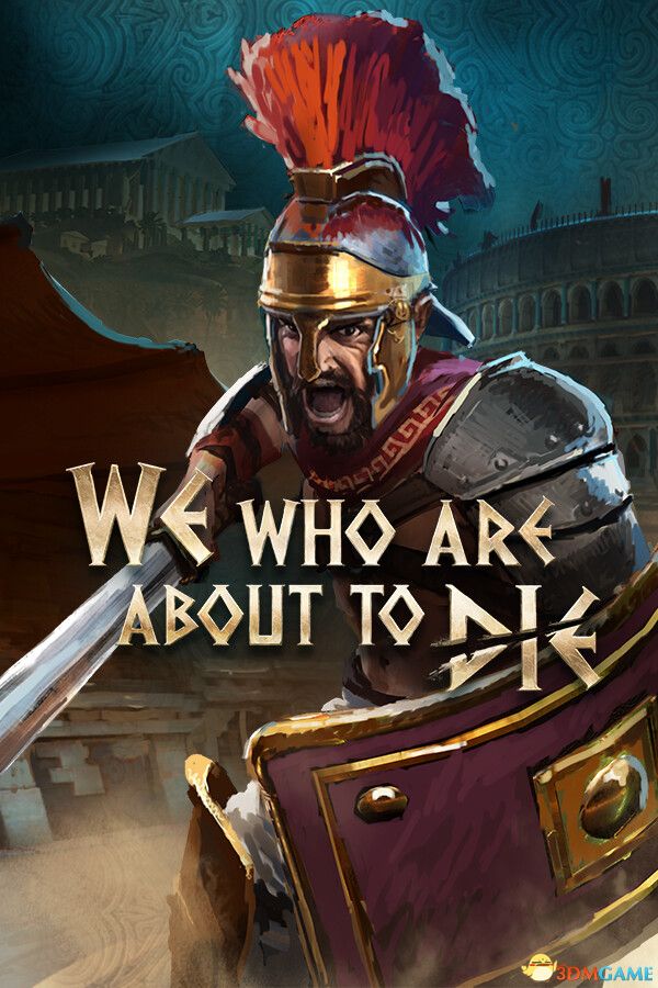 我们这些即将死去的人（We Who Are About To Die）Early Access |解压即玩|