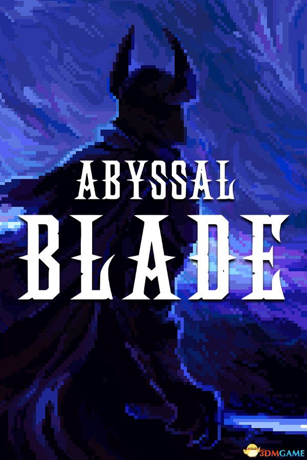 深渊之刃（ABYSSAL BLADE）|解压即玩|