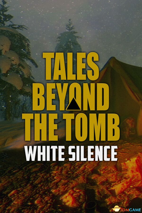墓之外传：白色沉寂（Tales Beyond The Tomb - White Silence）|解压即玩|