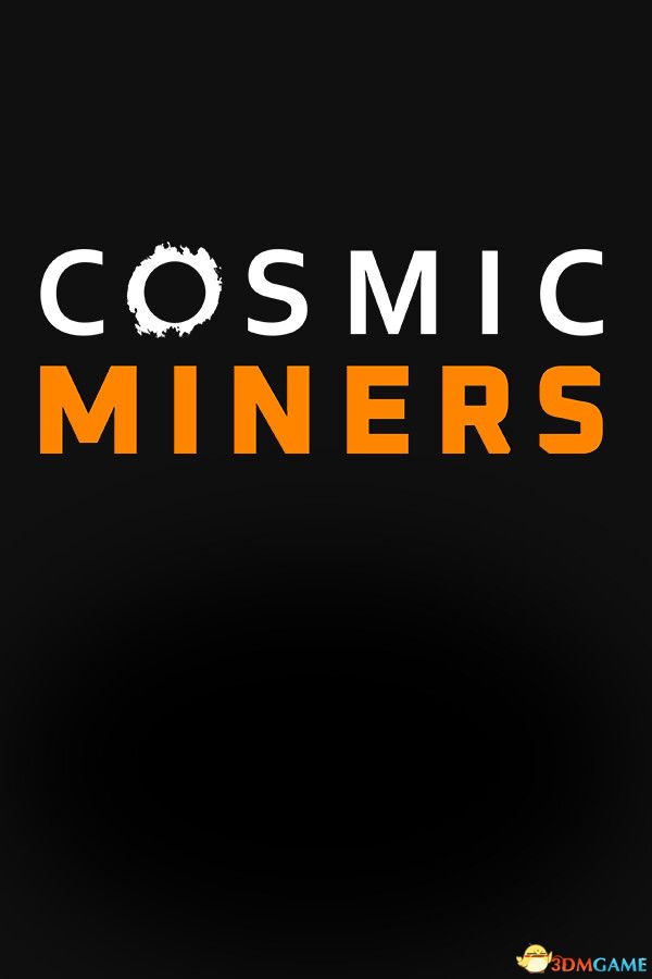 宇宙矿工(Cosmic Miners)Early Access |解压即玩|