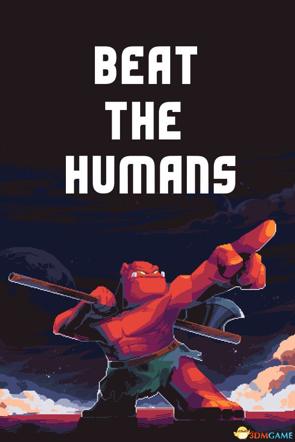 干翻人类（Beat the Humans）官方中文 Build 17617099 |解压即玩|