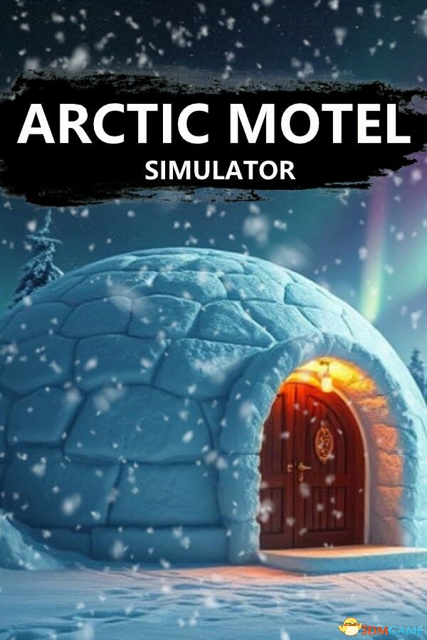 北极汽车旅馆模拟器（Arctic Motel Simulator）官方中文 v3.0.2 |解压即玩|