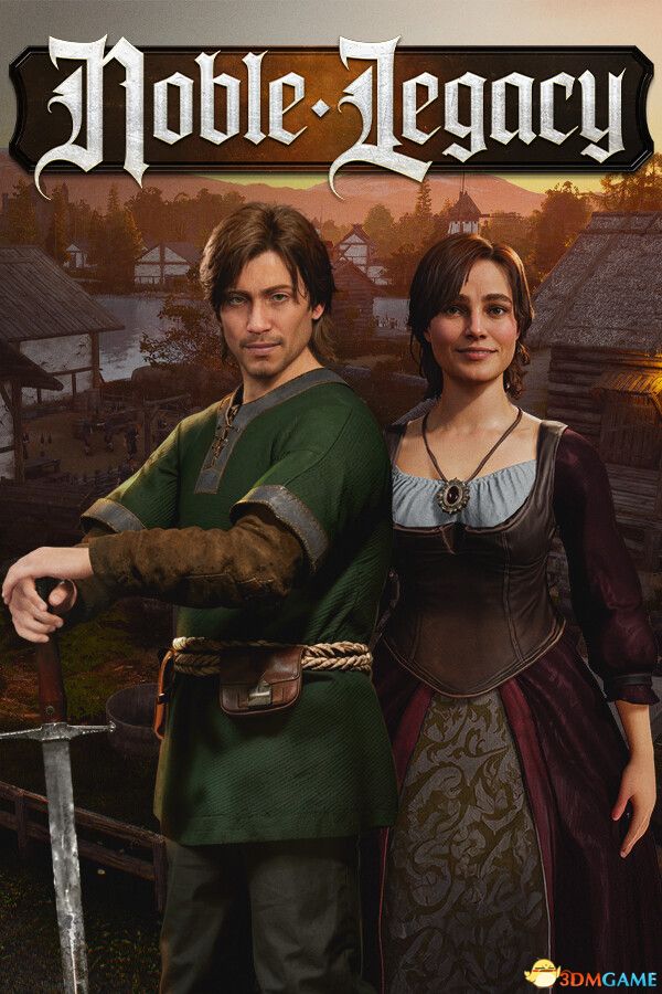 贵族遗产（Noble Legacy）Early Access |解压即玩|