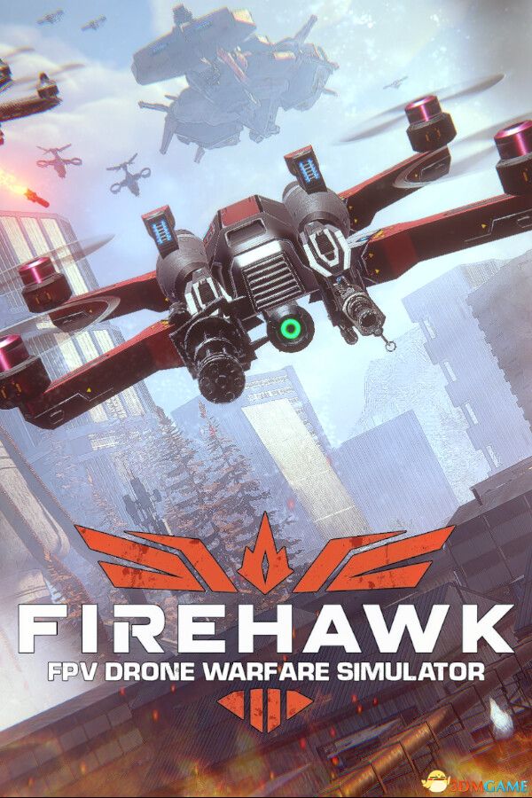 火鹰FPV：无人机战争模拟器（Firehawk FPV: Drone Warfare Sim）|解压即玩|