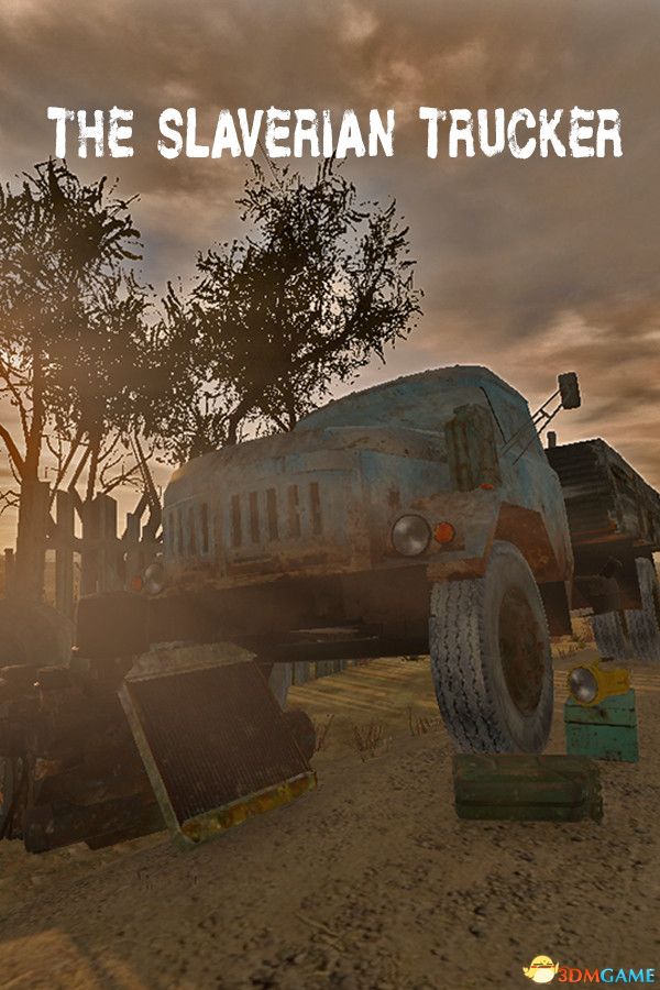 斯拉维利亚的卡车司机（The Slaverian Trucker）|解压即玩|