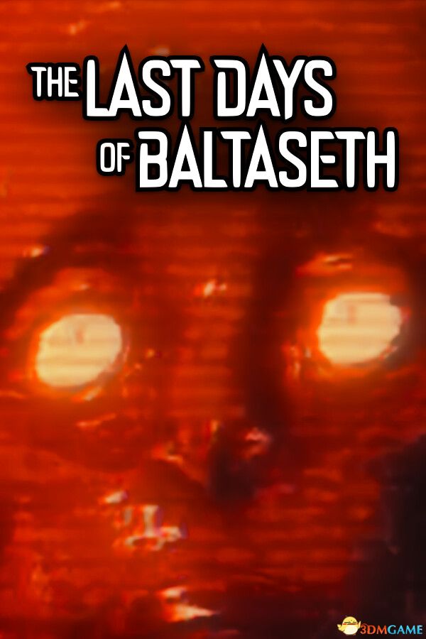 巴尔塔塞斯的最后日子(The Last Days of Baltaseth)bADkARMA硬盘版